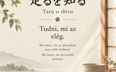 Japán életfilozófiák 7. – 足るを知る · Taru wo shiru