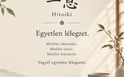 Japán életfilozófiák 5. 一息 · Hitoiki